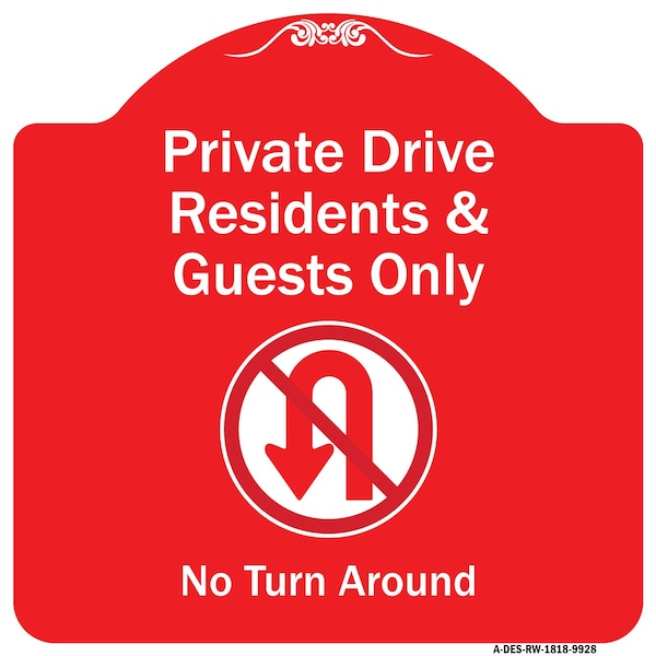 Private Drive Residents And Guests No Turn Around With Symbol Aluminum Sign, 18" H, RW-1818-9928